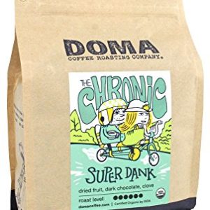 Doma Coffee "The Chronic - Super Dank" Dark Roasted Fair Trade Organic Whole Bean Coffee - 12 Ounce Bag